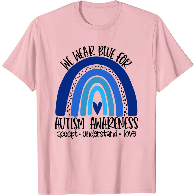 We Wear Blue for Autism Awareness Nurse T-Shirt