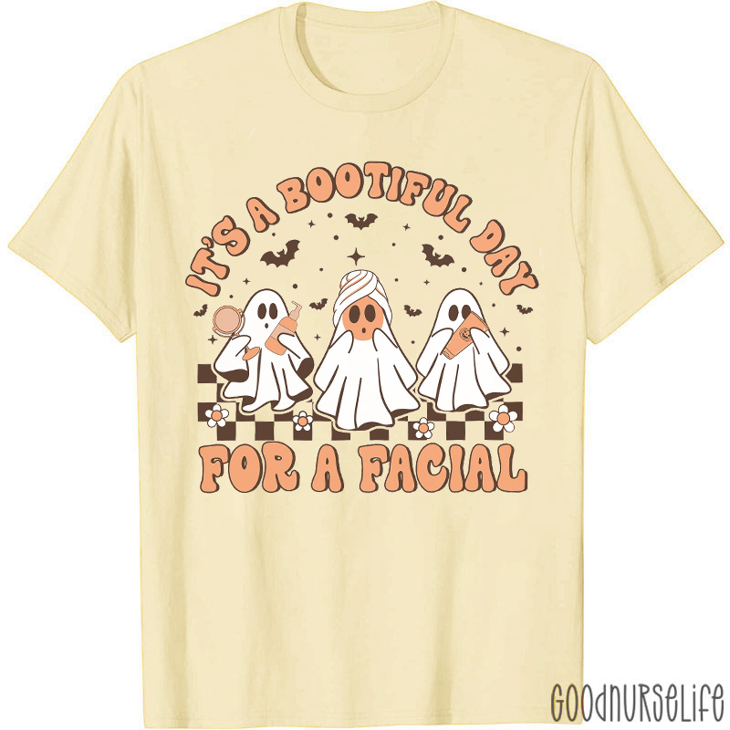 It's A Bootiful Day For A Facial T-Shirt