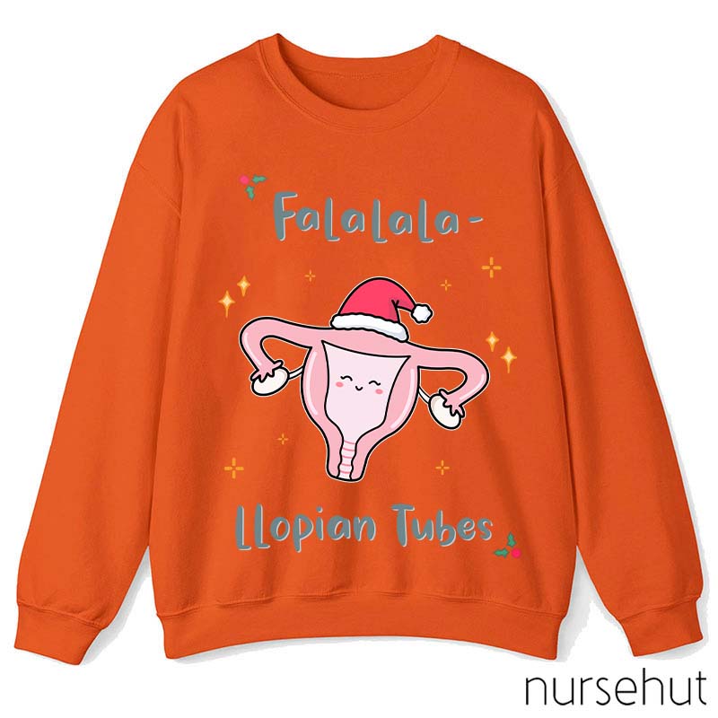 Falalala Llopian Tubes Nurse Sweatshirt