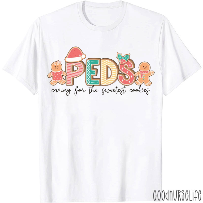 Pediatric Gingerbread Peds Caring For The Sweetest Cookies Nurse T-Shirt