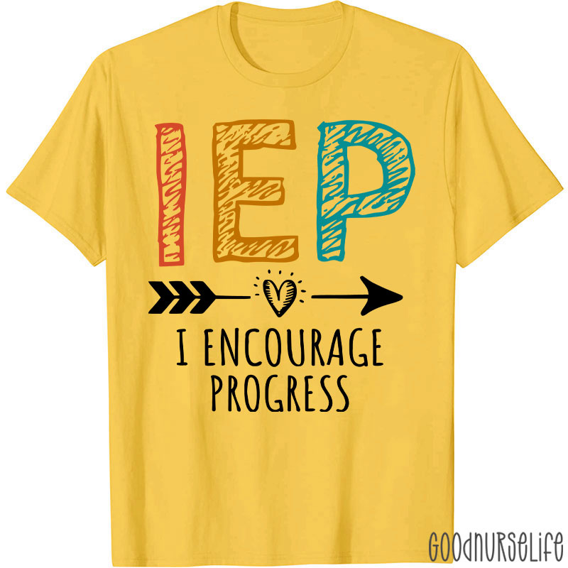 I Encourage Progress IEP Nurse T-Shirt