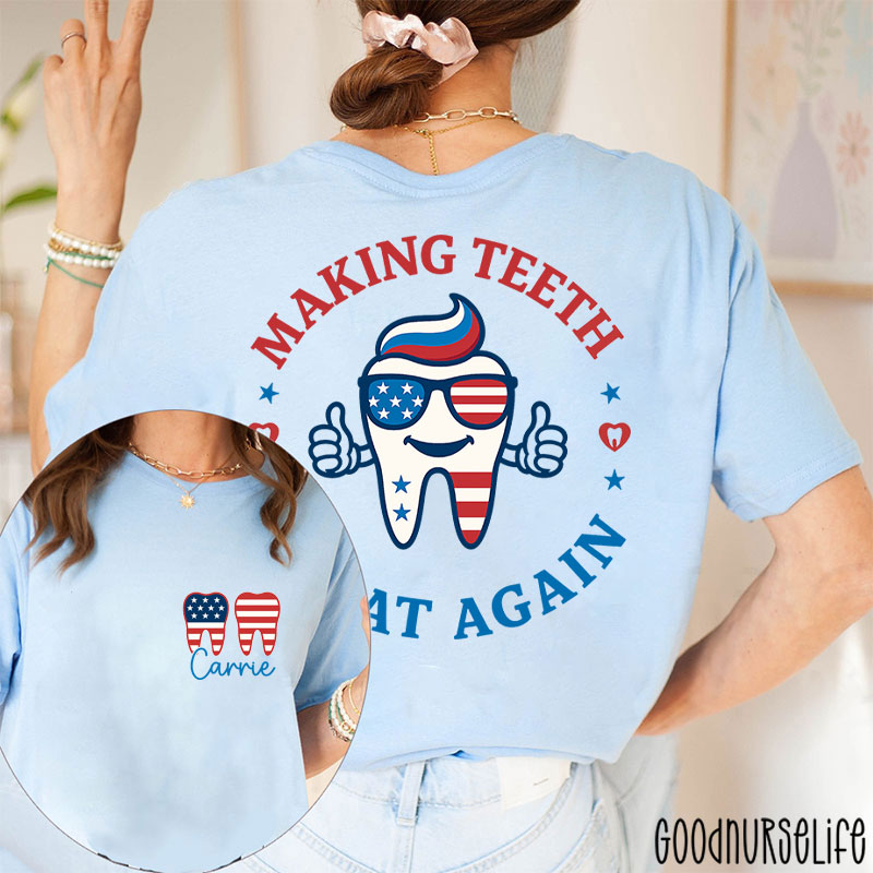 Personalized Making Teeth Great Again 4th Of July Two Sided T-Shirt