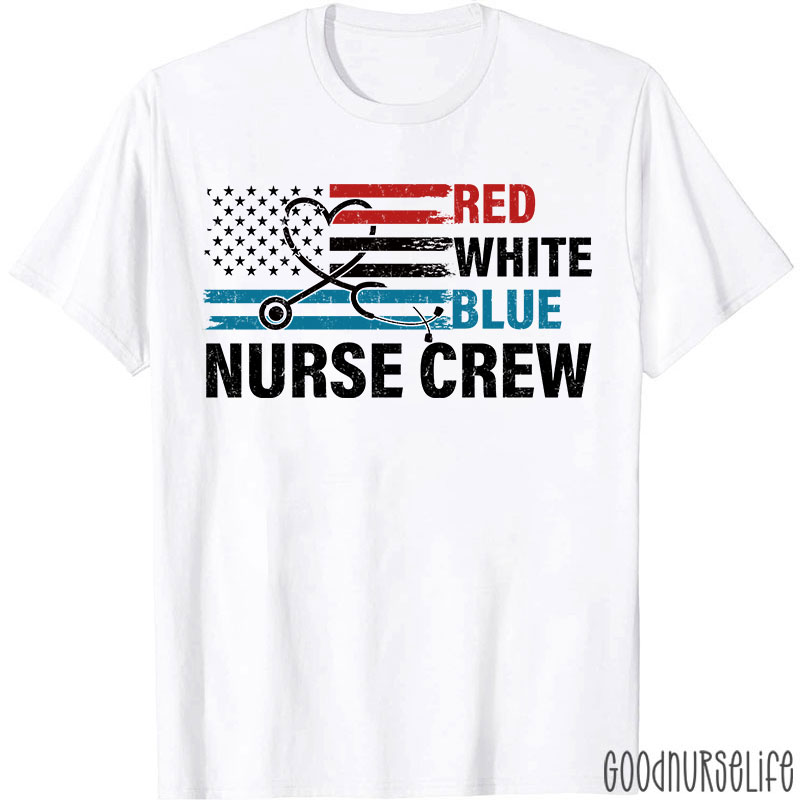 Funny Red White And Blue Nurse Crew Nurse T-Shirt