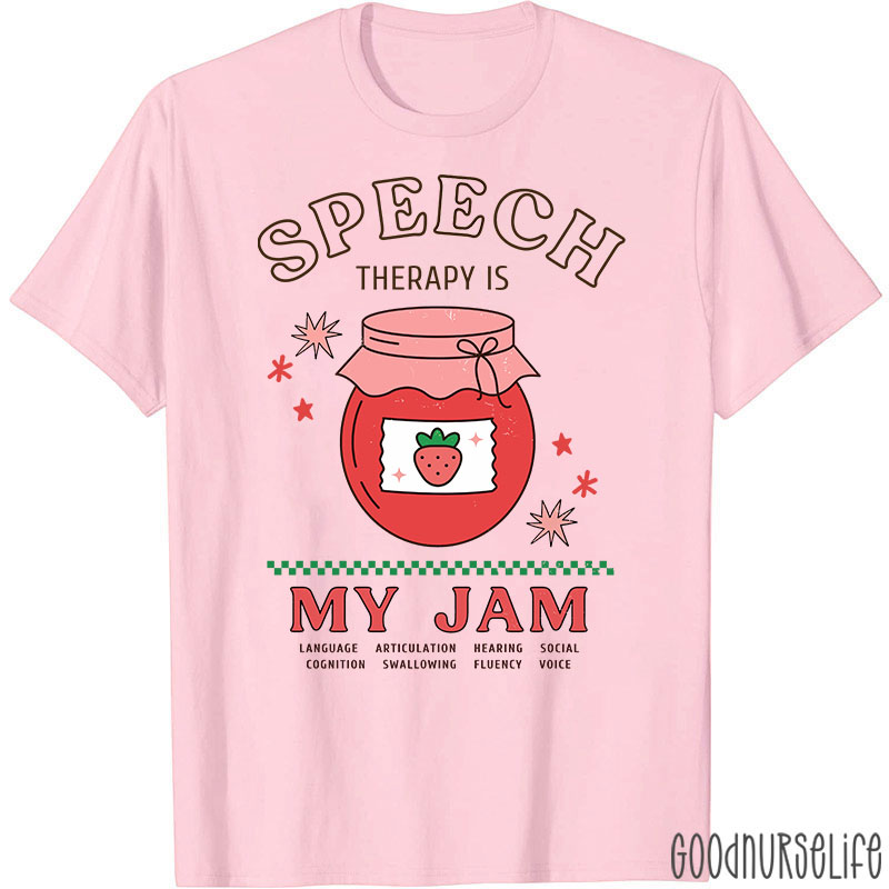 Speech Therapy Is My Jam Nurse T-Shirt
