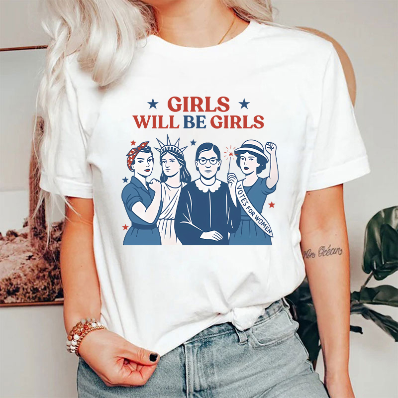 Girls Will Be Girls 4th Of July Nurse T-Shirt