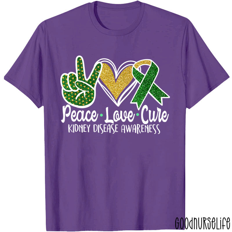 Peace Love Cure Kidney Disease Awareness Nurse T-Shirt