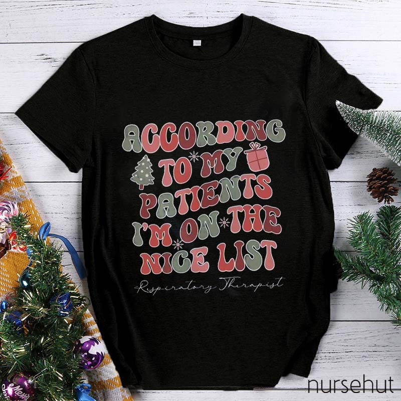 According To My Patients I'm On The Nice List Nurse T-Shirt