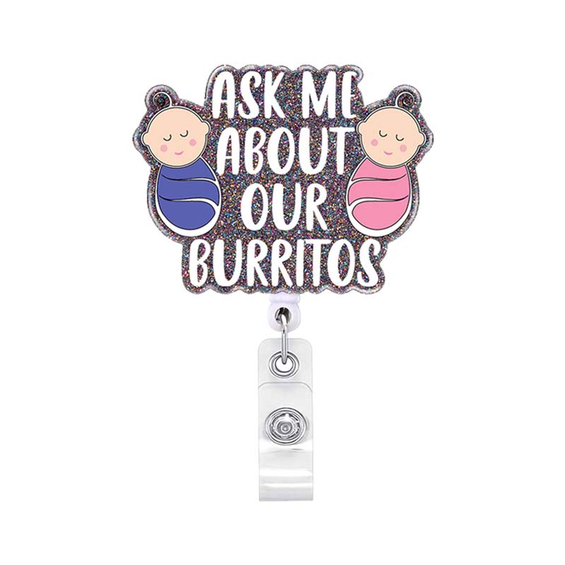 Ask Me About Our Burritos Nurse Badge Reel