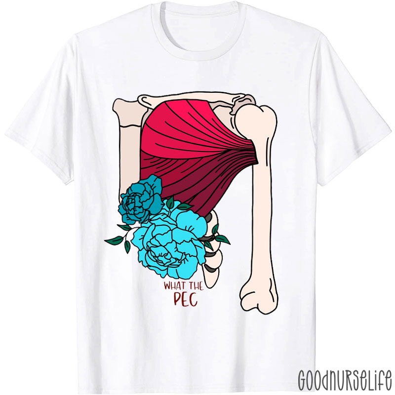 What The Pec Nurse T-Shirt