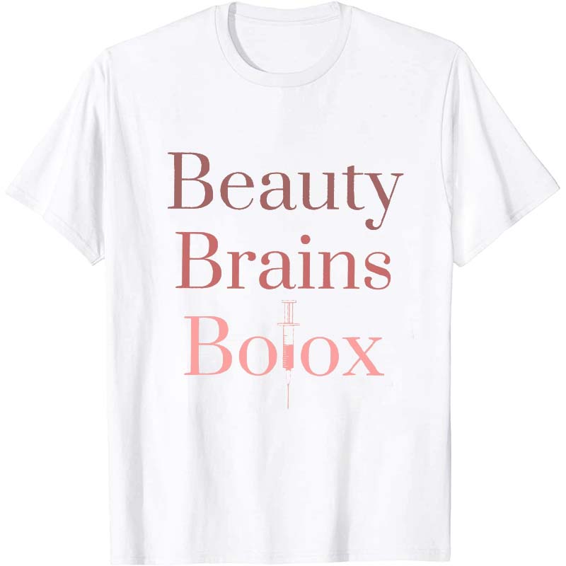 Beauty Brains Botox Nurse T-Shirt