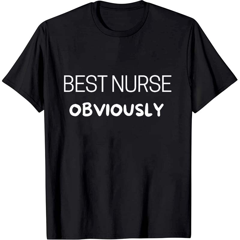 Best Nurse Obviously Nurse T-Shirt