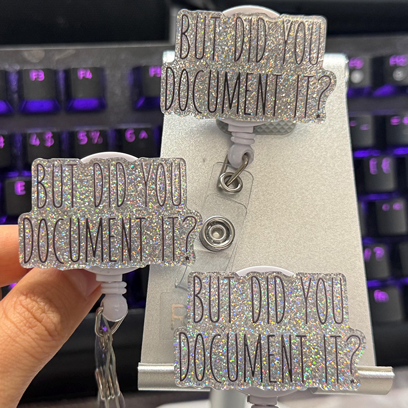 But Did You Document Nurse Badge Reel