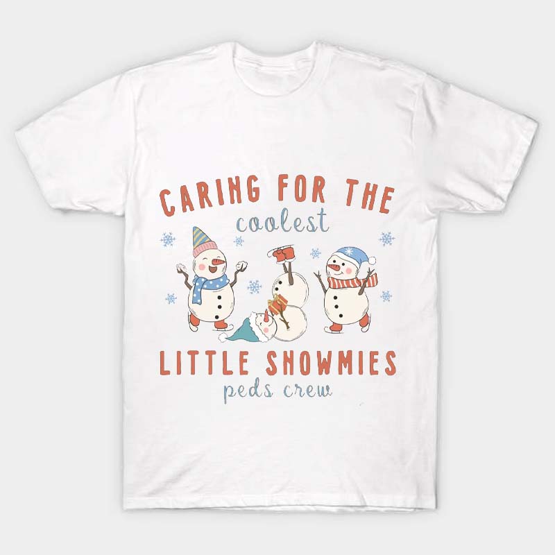 Caring For The Coolest Little Snowmies Nurse T-Shirt