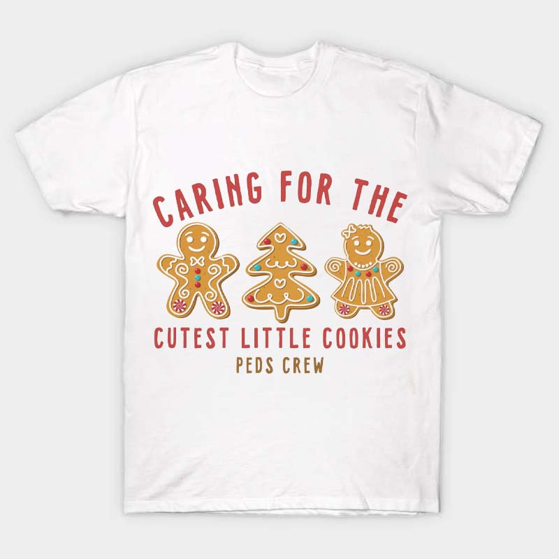Caring For The Cutest Little Cookies Nurse T-Shirt