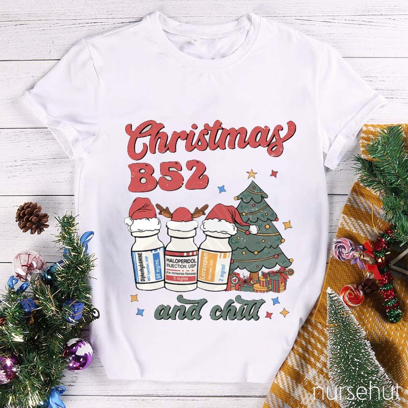 Christmas B52 And Chill Nurse T-Shirt