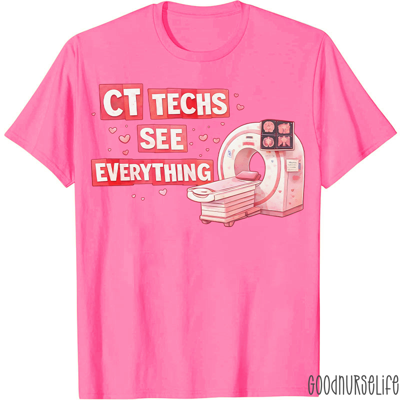 CT Techs See Everything T-shirt