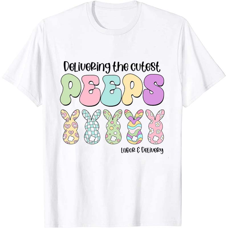 Delivering The Cutest Peeps Nurse T-Shirt