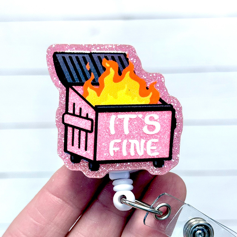 Dumpster Fire It's Fine Nurse Badge Reel