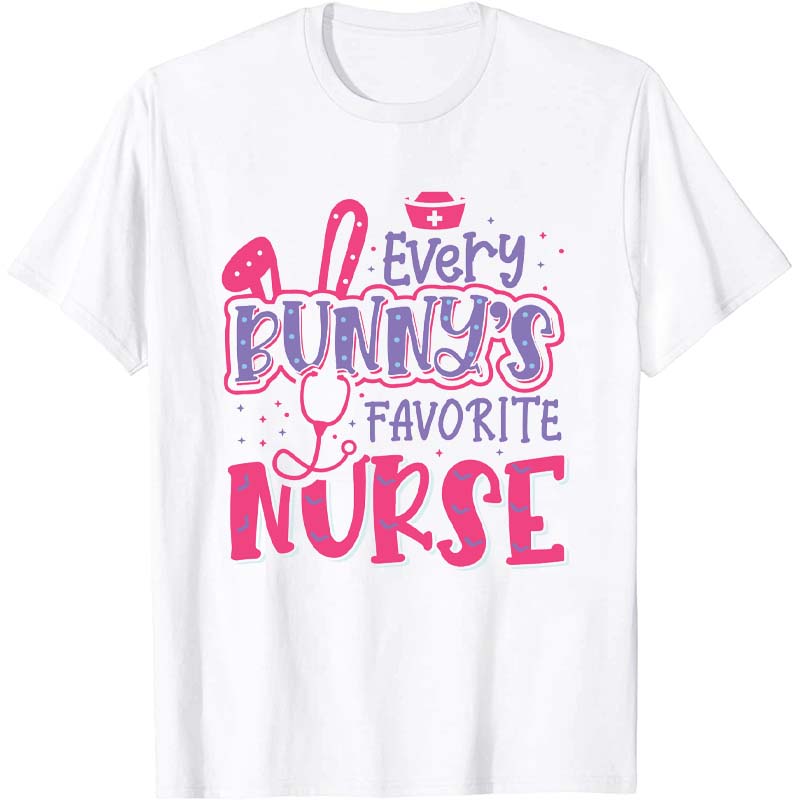 Every Bunny's Favorite Nurse T-Shirt