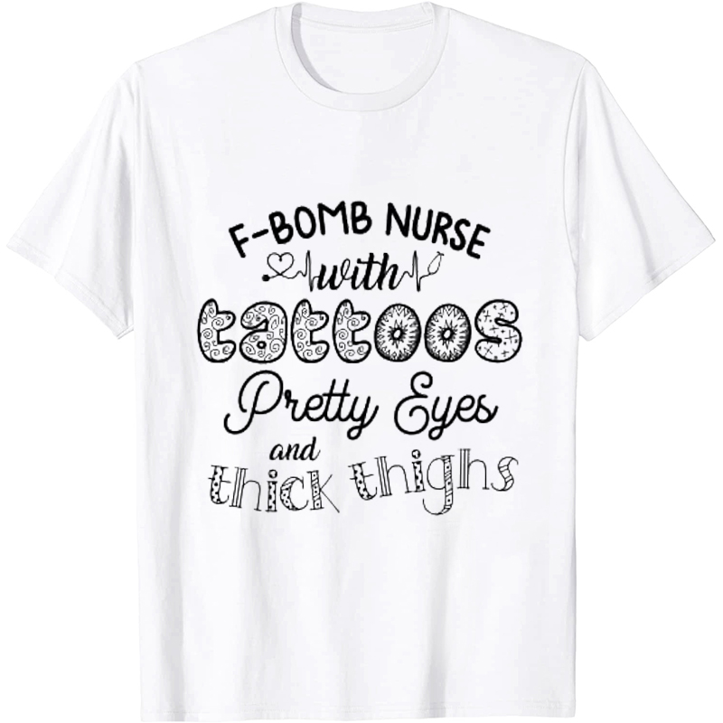 F Bomb Nurse With Tattoos Nurse T-Shirt