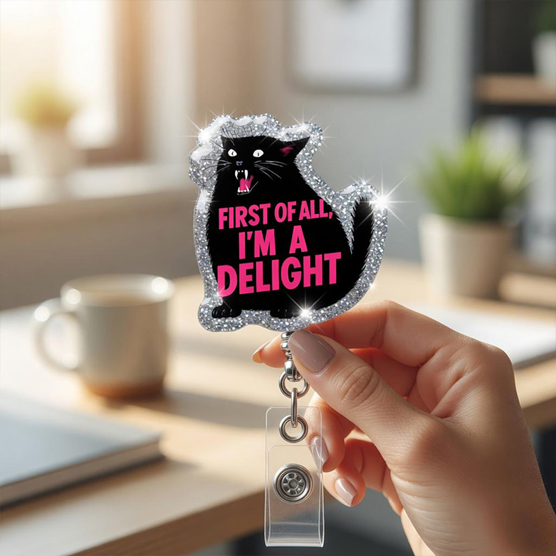 First Of All I'm A Delight Nurse Badge Reel