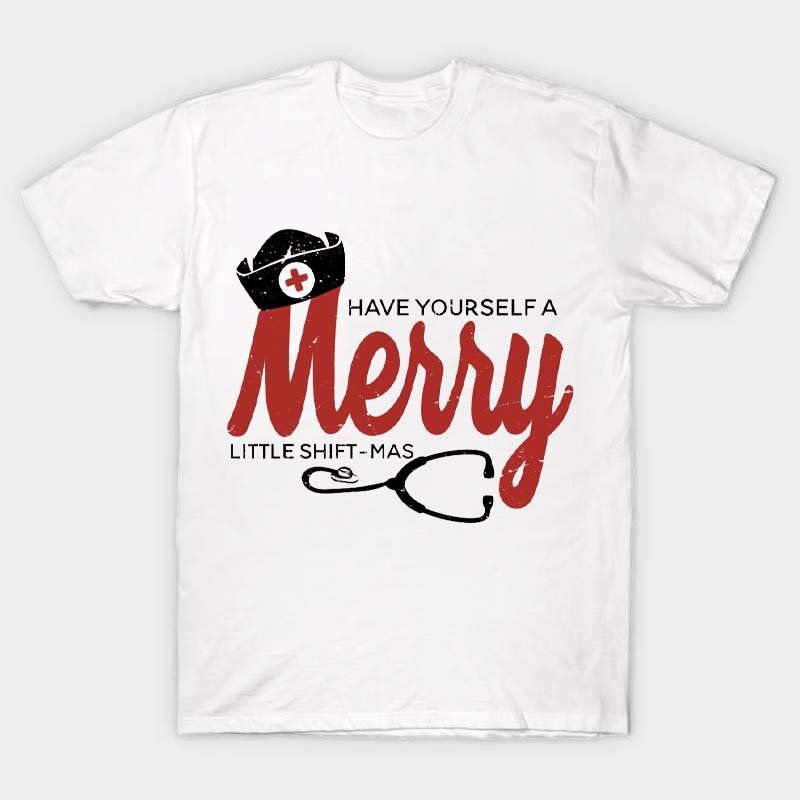 Have Yourself A Merry Little Shiftmas Nurse T-Shirt