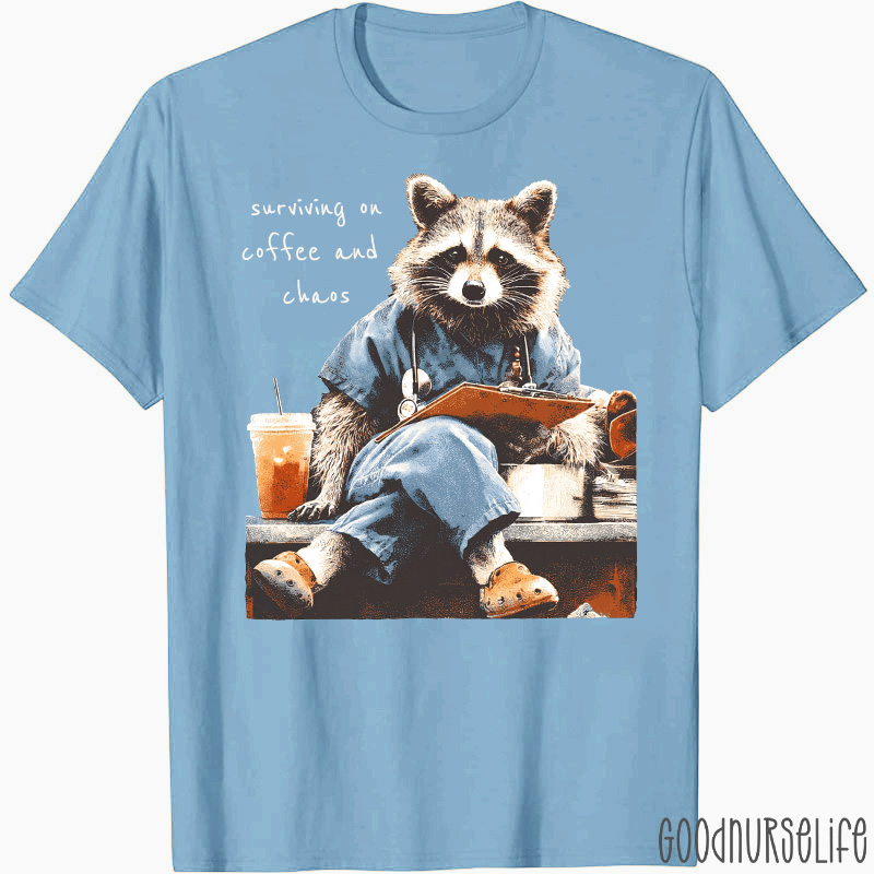 Surviving On Coffee And Chaos Nurse T-Shirt