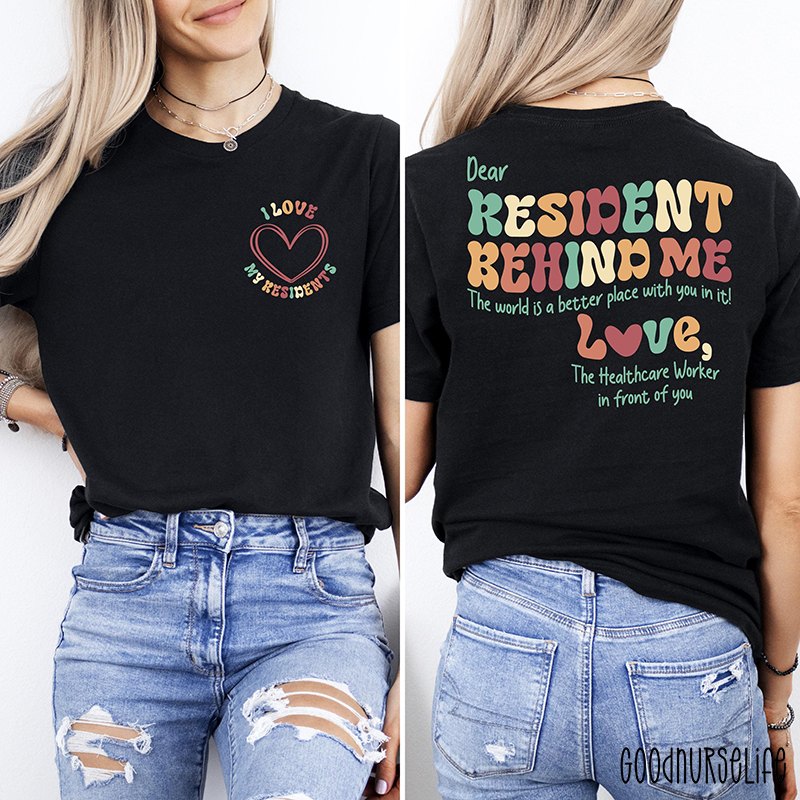 I Love My Residents Nurse Two Sided T-Shirt