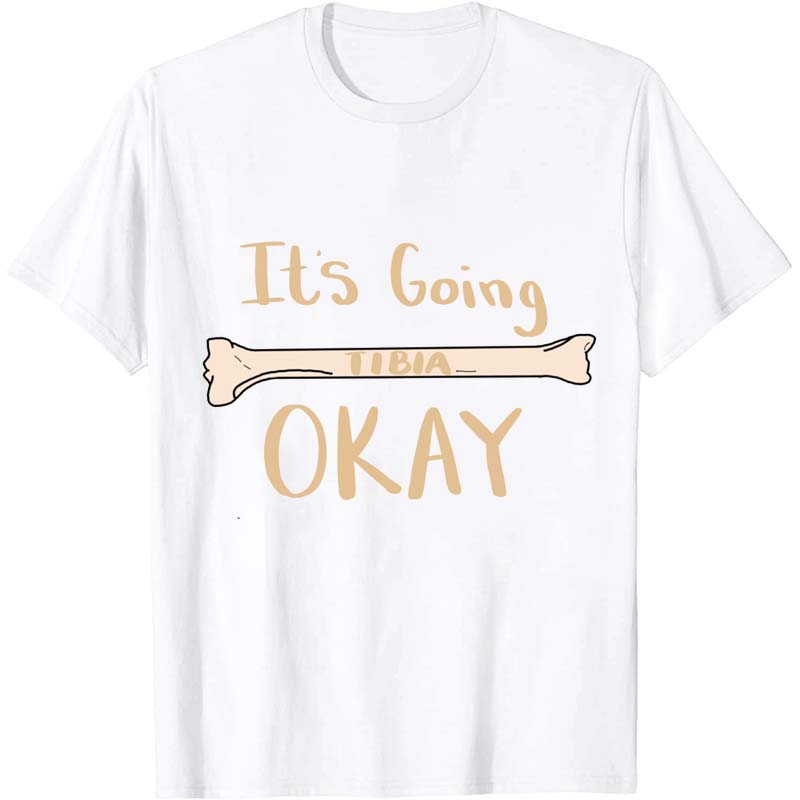 It’s Going To Be Okay Nurse T-Shirt