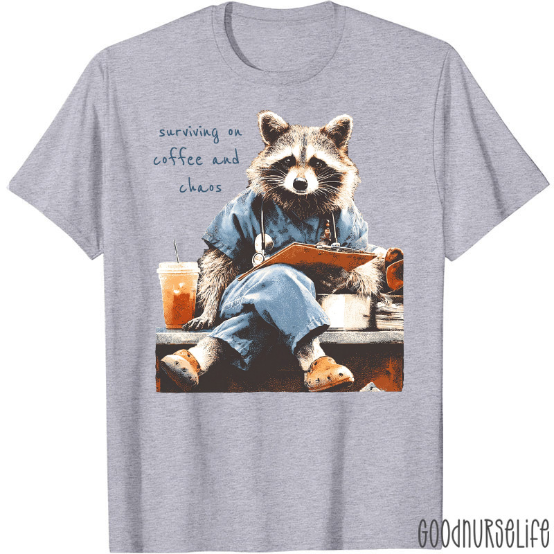 Surviving On Coffee And Chaos Nurse T-Shirt