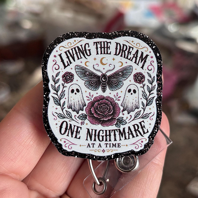 Living The Dream One Nightmare At A Time Nurse Badge Reel