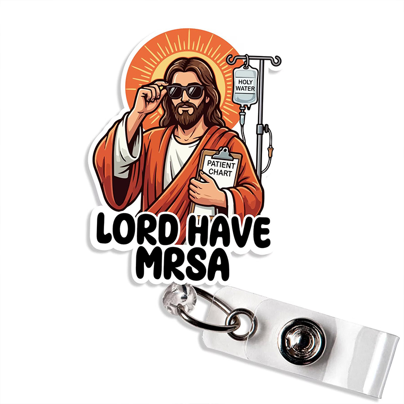 Lord Have MRSA Retractable Nurse Badge Reel