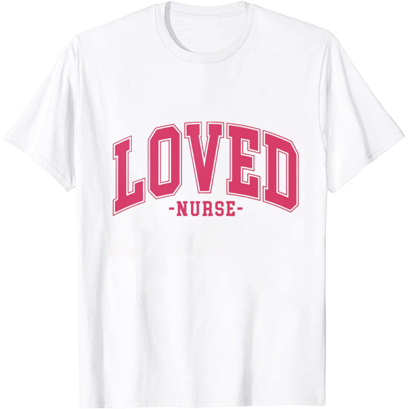 Loved Nurse T-Shirt