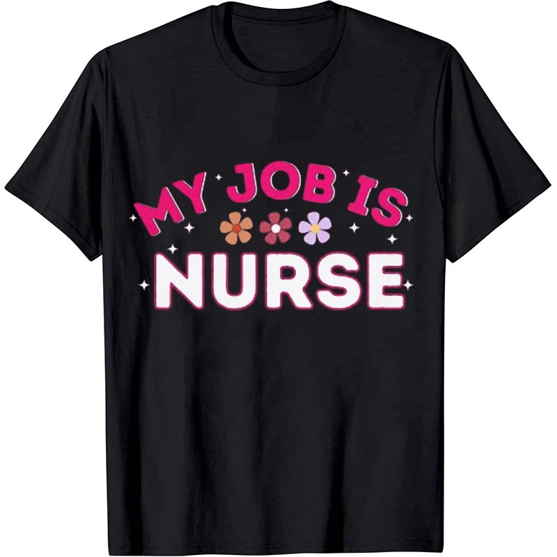 My Job Is Nurse T-Shirt
