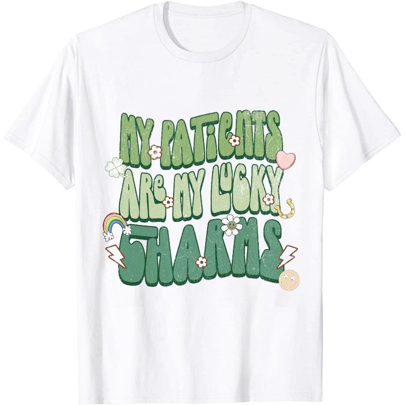 My Patients Are My Lucky Charms Nurse T-Shirt