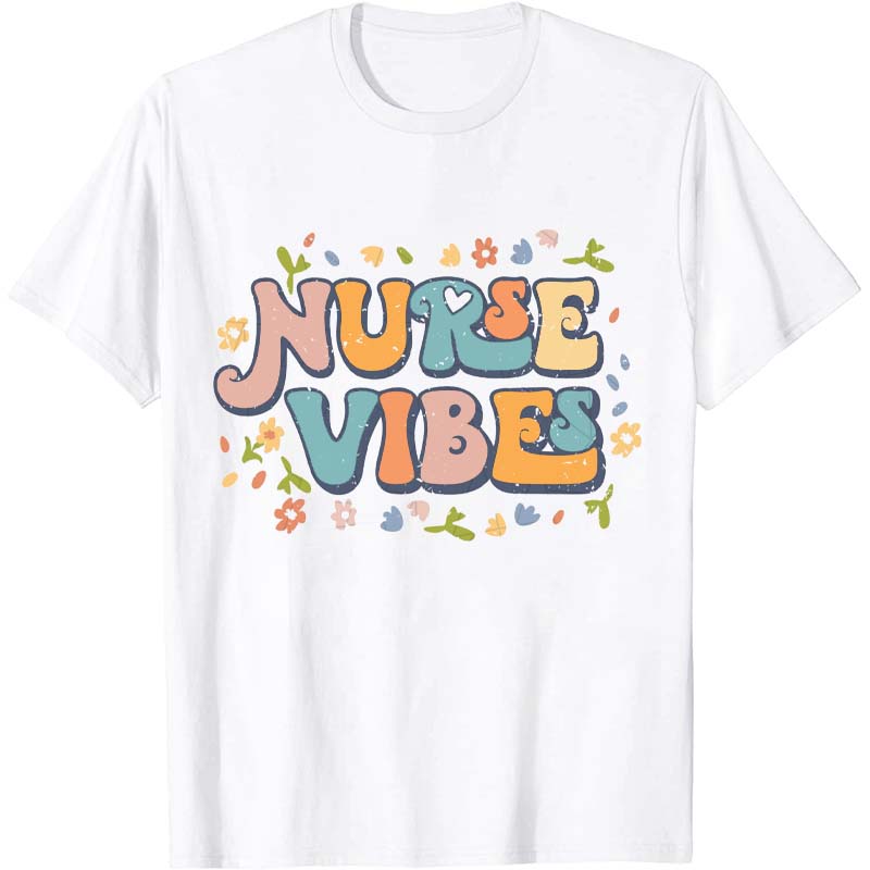 Nurse Vibes Nurse T-Shirt