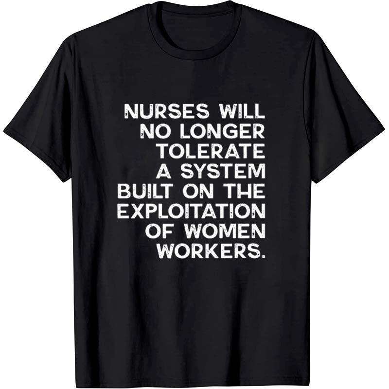 Nurses Will No Longer Tolerate Nurse T-Shirt