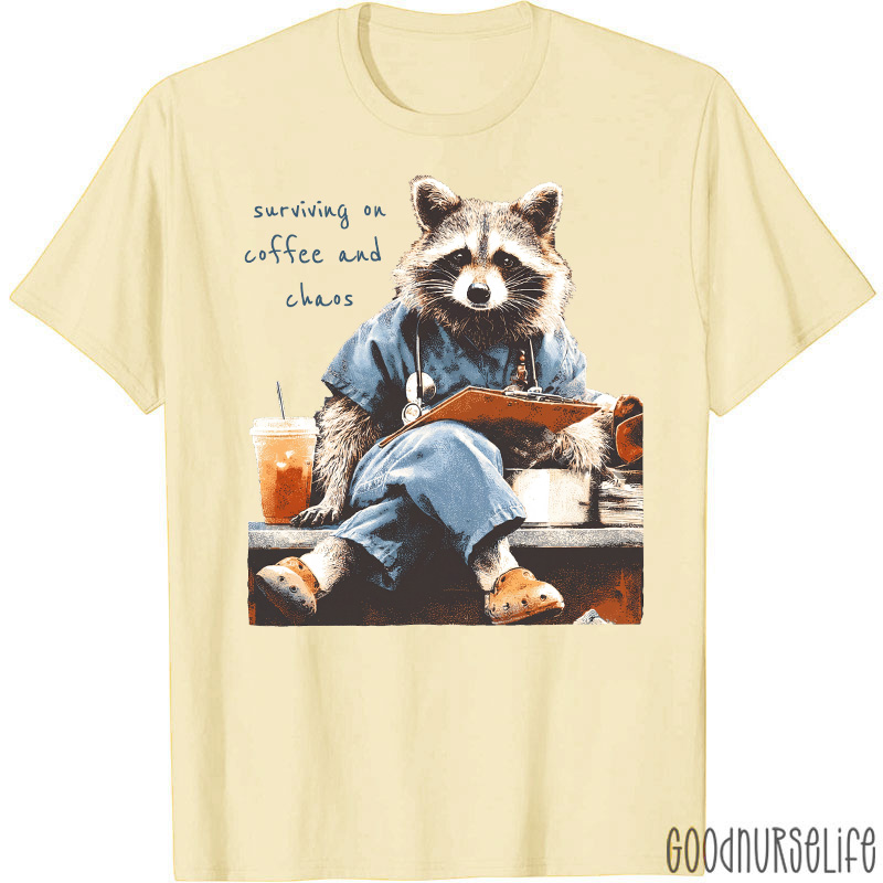 Surviving On Coffee And Chaos Nurse T-Shirt