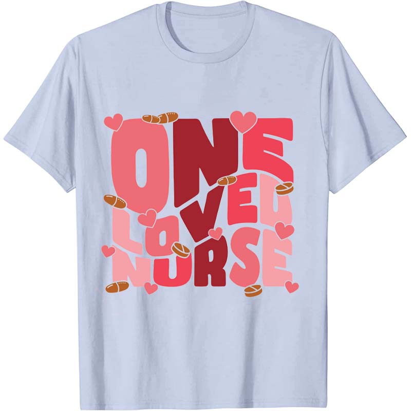 One Loved Nurse T-Shirt