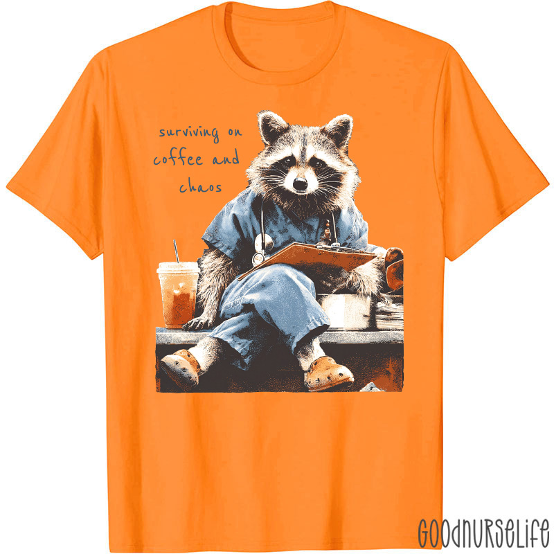 Surviving On Coffee And Chaos Nurse T-Shirt