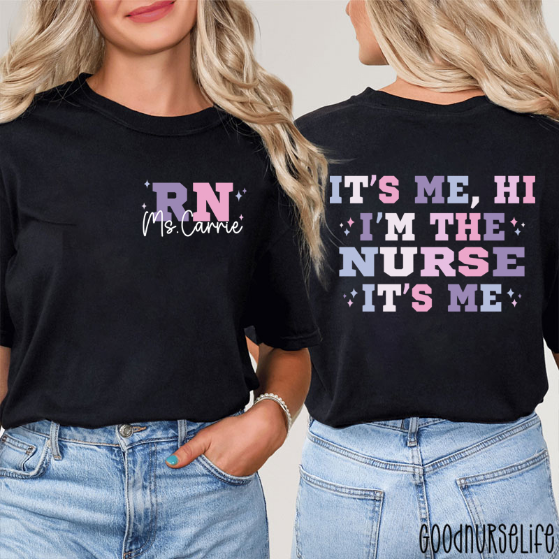 Personalized Name It's Me Hi I'm The Nurse Two Sided T-Shirt
