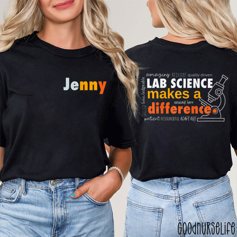 Personalized Name Lab Science Makes A Difference Nurse Two Sided T-Shirt