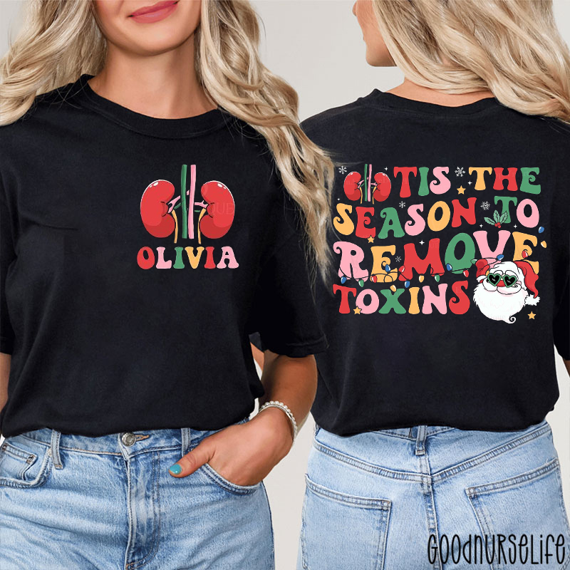 Personalized Name Tis The Season To Remove Toxins Nurse Two Sided T-Shirt