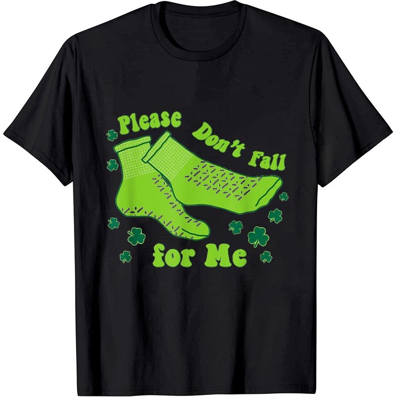 Please Don't Fall For Me Nurse T-Shirt