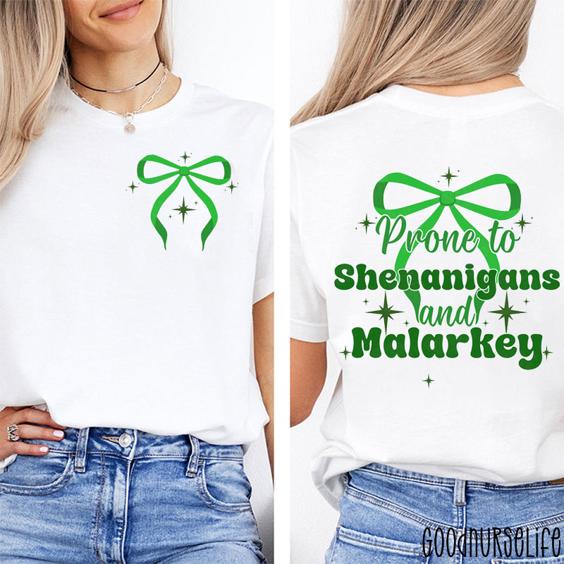 Prone To Shenanigans And Malarkey Nurse Two Sided T-Shirt