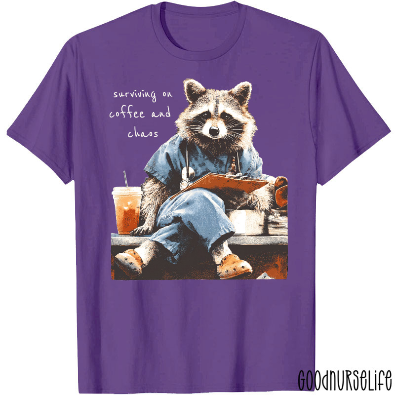 Surviving On Coffee And Chaos Nurse T-Shirt