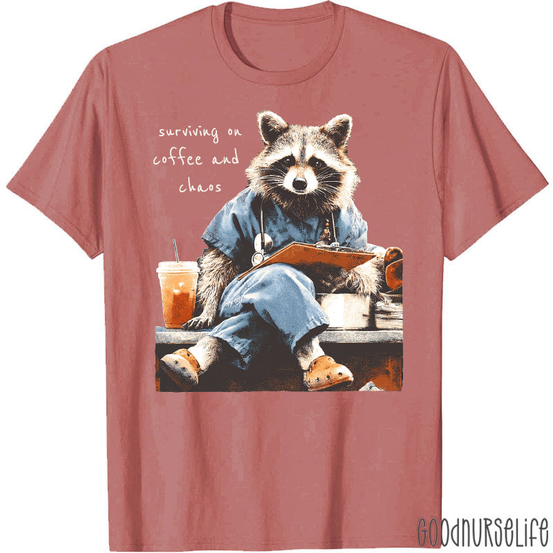 Surviving On Coffee And Chaos Nurse T-Shirt