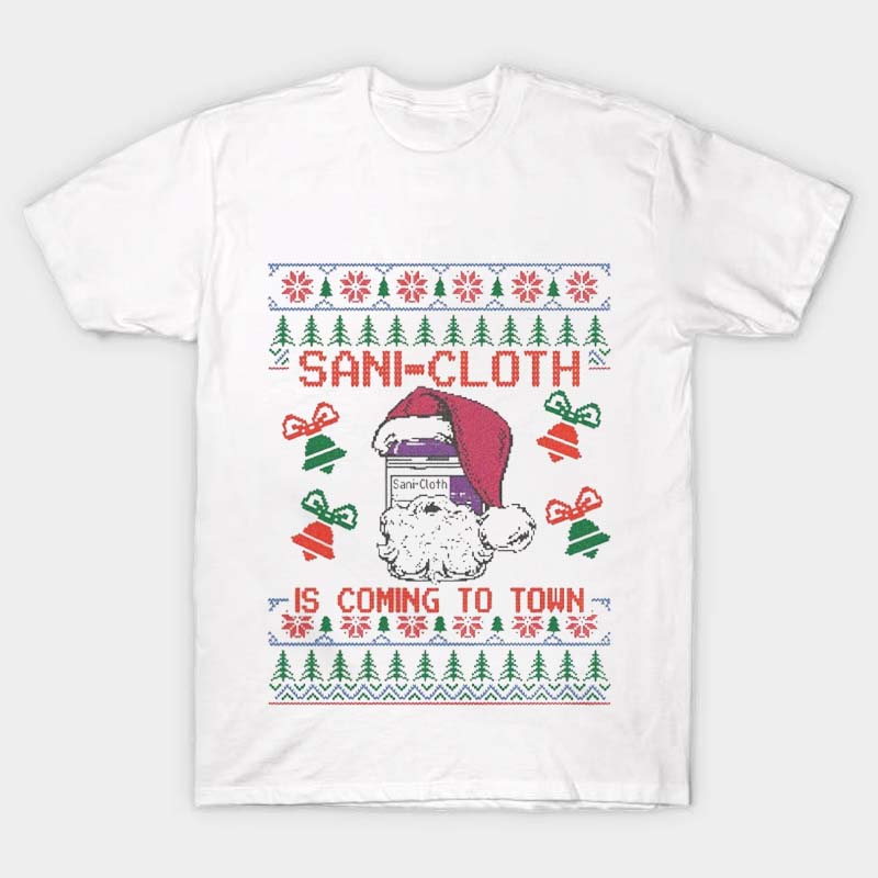 Sani Cloth Is Coming To Town Nurse T-Shirt
