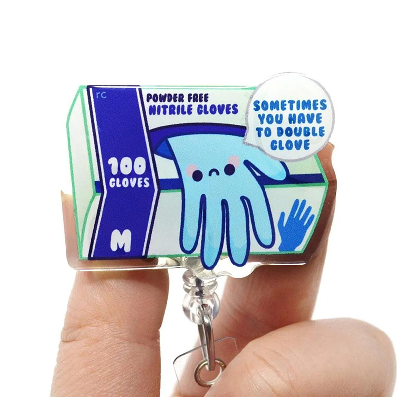 Sometimes You Have To Double Glove Nurse Badge Reel