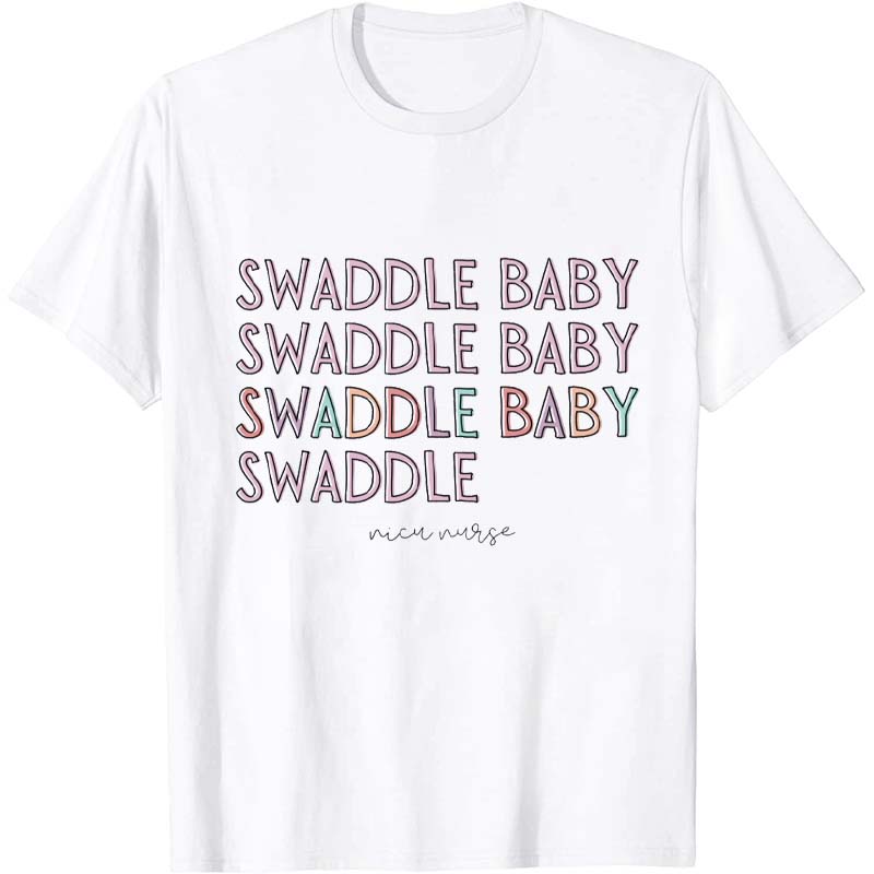 Swaddle Baby Nurse T-Shirt